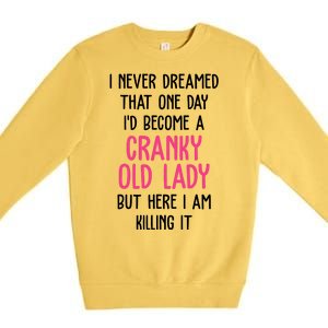 Cranky Old Lady Funny Premium Crewneck Sweatshirt