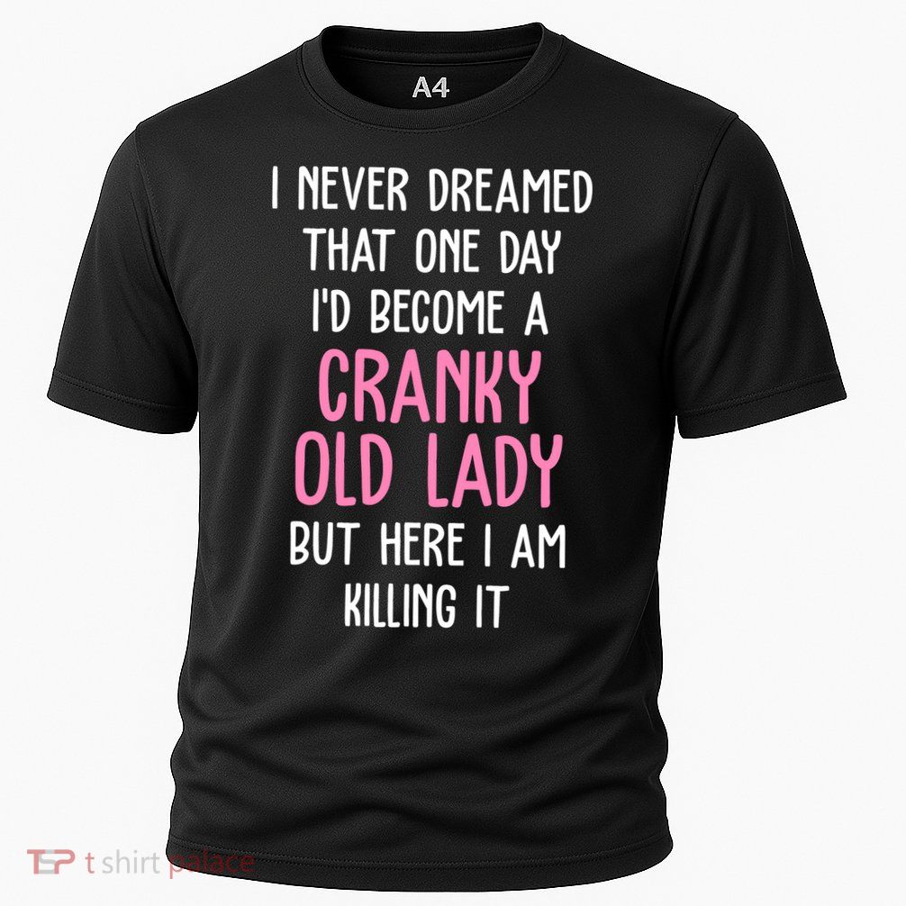 Cranky Old Lady Funny Performance Shirt