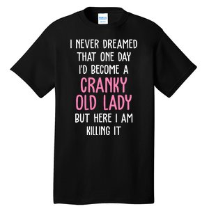 Cranky Old Lady Funny Tall T-Shirt