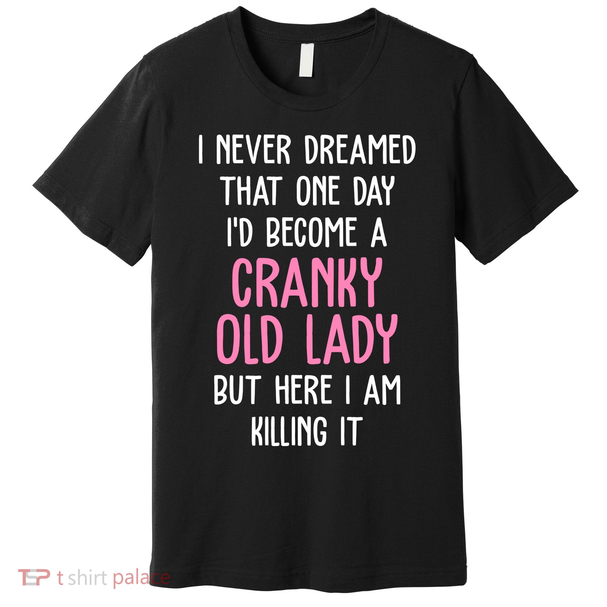 Cranky Old Lady Funny Premium T-Shirt