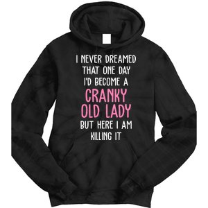 Cranky Old Lady Funny Tie Dye Hoodie