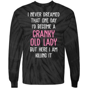 Cranky Old Lady Funny Tie-Dye Long Sleeve Shirt