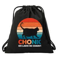 Chonk Oh Lawd He Comin Funny Fat Cat Drawstring Bag