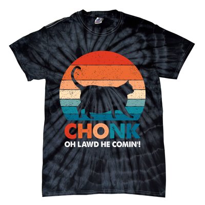 Chonk Oh Lawd He Comin Funny Fat Cat Tie-Dye T-Shirt