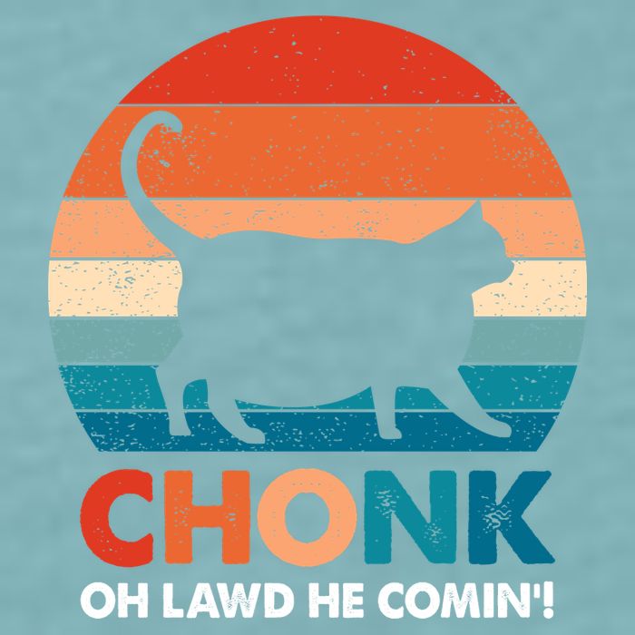 Chonk Oh Lawd He Comin Funny Fat Cat Sueded Cloud Jersey T-Shirt
