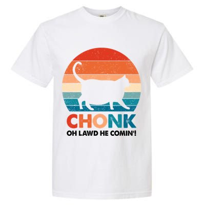 Chonk Oh Lawd He Comin Funny Fat Cat Garment-Dyed Heavyweight T-Shirt