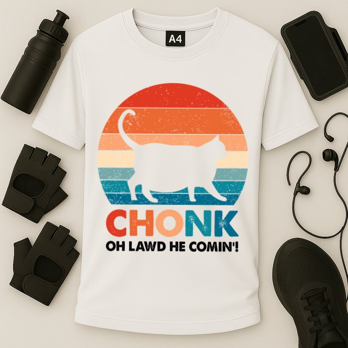 Chonk Oh Lawd He Comin Funny Fat Cat Performance Shirt