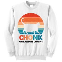 Chonk Oh Lawd He Comin Funny Fat Cat Sweatshirt