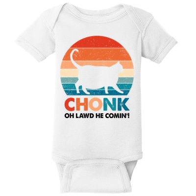 Chonk Oh Lawd He Comin Funny Fat Cat Baby Bodysuit