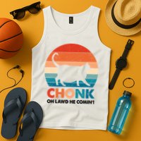 Chonk Oh Lawd He Comin Funny Fat Cat Tank Top