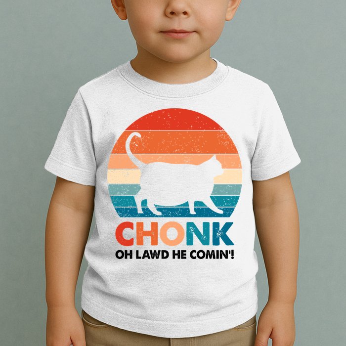 Chonk Oh Lawd He Comin Funny Fat Cat Toddler T-Shirt