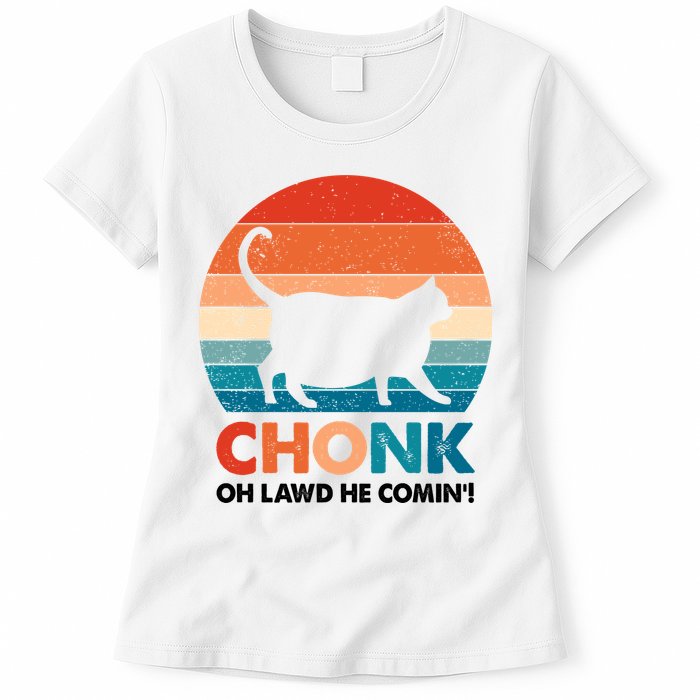 Chonk Oh Lawd He Comin Funny Fat Cat Womens T-Shirt