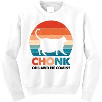 Chonk Oh Lawd He Comin Funny Fat Cat Kids Sweatshirt