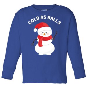 Cold As Balls Winter Snowman Toddler Long Sleeve Shirt