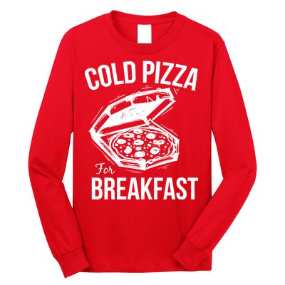 Cold Pizza For Breakfast Long Sleeve Shirt