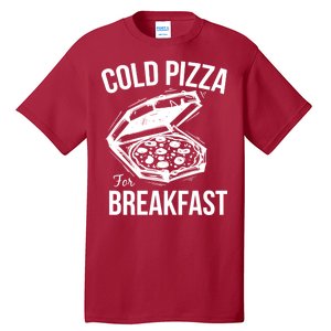 Cold Pizza For Breakfast Tall T-Shirt