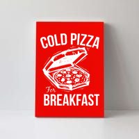 Cold Pizza For Breakfast Canvas