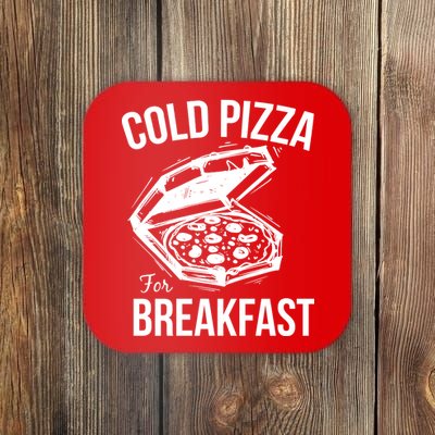 Cold Pizza For Breakfast Coaster