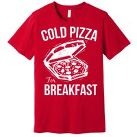 Cold Pizza For Breakfast Premium T-Shirt