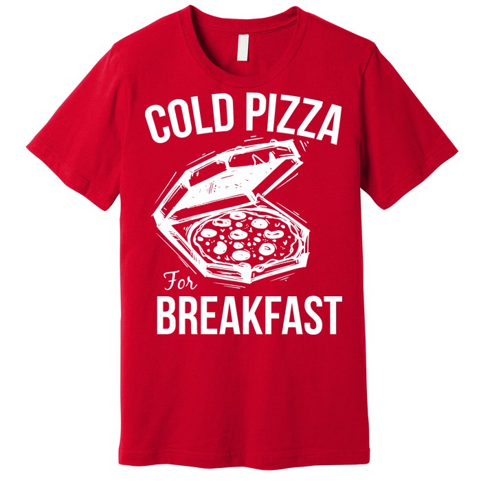 Cold Pizza For Breakfast Premium T-Shirt