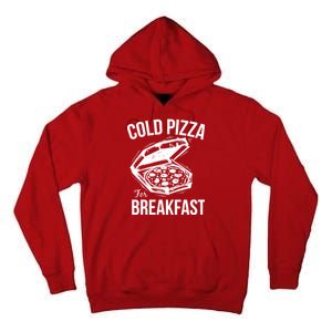 Cold Pizza For Breakfast Tall Hoodie