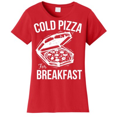 Cold Pizza For Breakfast Women's T-Shirt