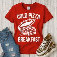 Cold Pizza For Breakfast Womens T-Shirt