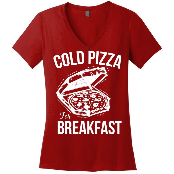 Cold Pizza For Breakfast Women's V-Neck T-Shirt