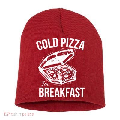 Cold Pizza For Breakfast Short Acrylic Beanie