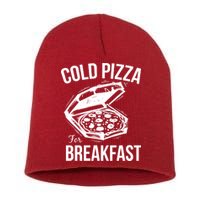 Cold Pizza For Breakfast Short Acrylic Beanie