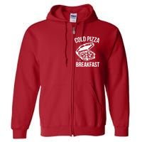 Cold Pizza For Breakfast Full Zip Hoodie