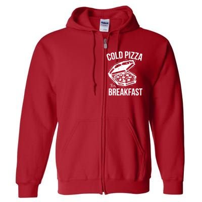 Cold Pizza For Breakfast Full Zip Hoodie