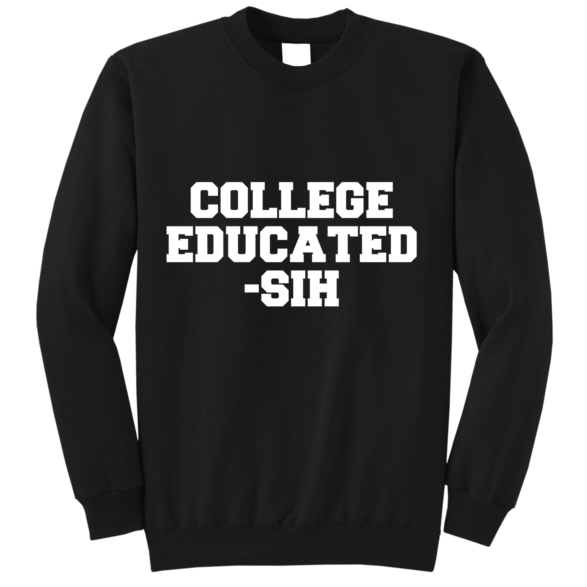 College Educated-ish Sweatshirt
