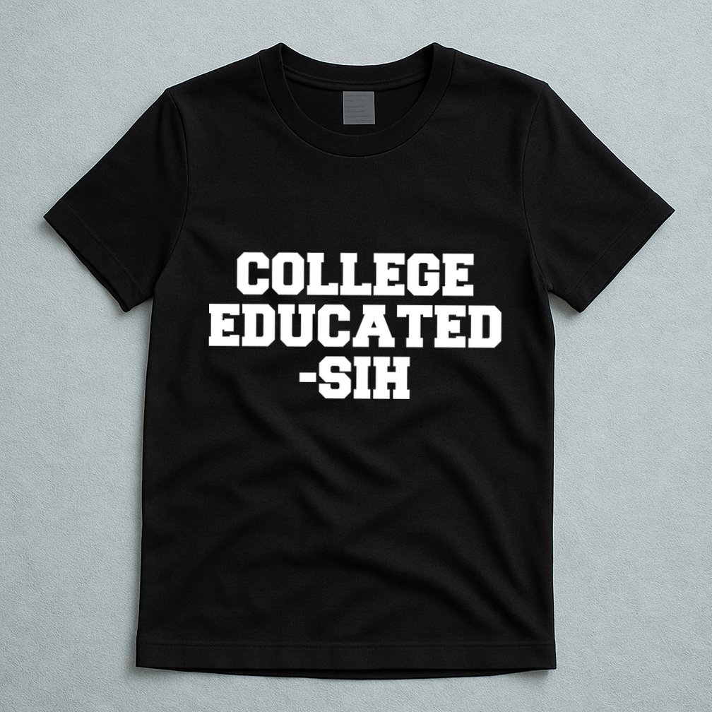 College Educated-ish T-Shirt