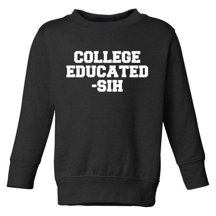 College Educated-ish Toddler Sweatshirt