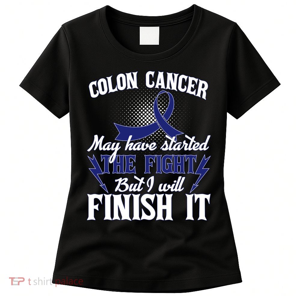 Colon Cancer Awareness Finish The Fight Womens T-Shirt