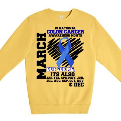 Colon Cancer Awareness Month Is Every Month Premium Crewneck Sweatshirt