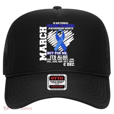 Colon Cancer Awareness Month Is Every Month High Crown Mesh Back Trucker Hat