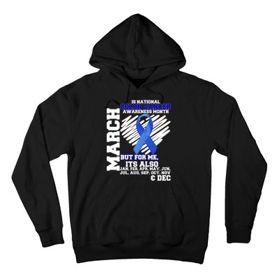 Colon Cancer Awareness Month Is Every Month Hoodie