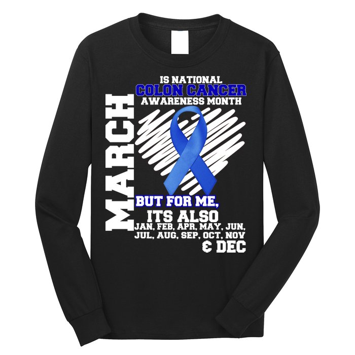 Colon Cancer Awareness Month Is Every Month Long Sleeve Shirt