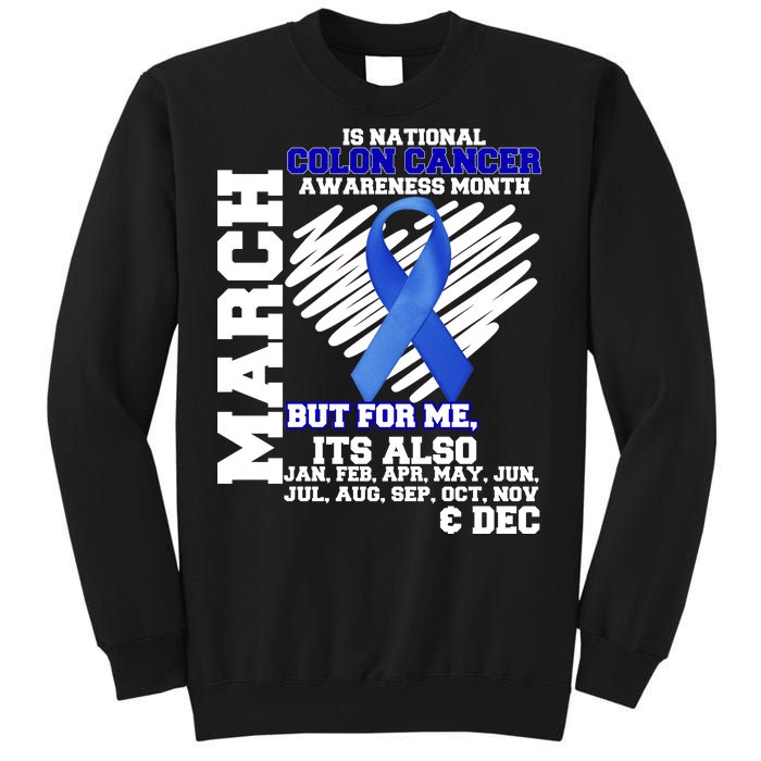 Colon Cancer Awareness Month Is Every Month Sweatshirt