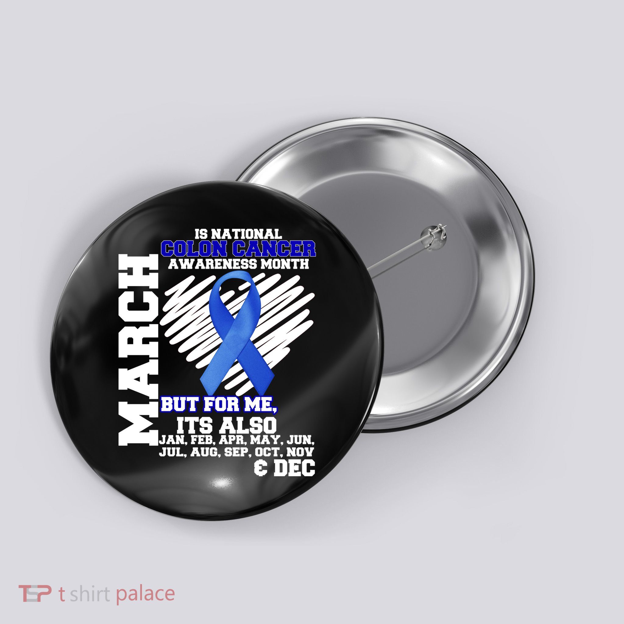 Colon Cancer Awareness Month Is Every Month Button