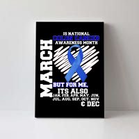 Colon Cancer Awareness Month Is Every Month Canvas