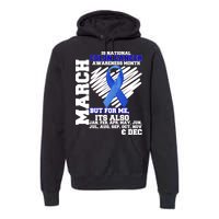 Colon Cancer Awareness Month Is Every Month Premium Hoodie