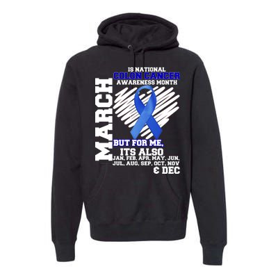 Colon Cancer Awareness Month Is Every Month Premium Hoodie