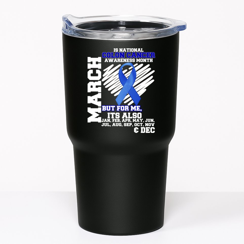 Colon Cancer Awareness Month Is Every Month Tumbler