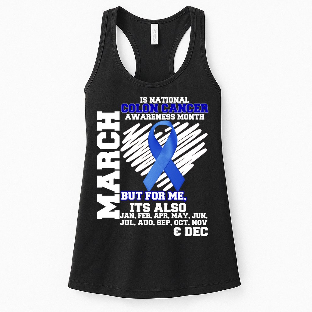Colon Cancer Awareness Month Is Every Month Womens Tank Top