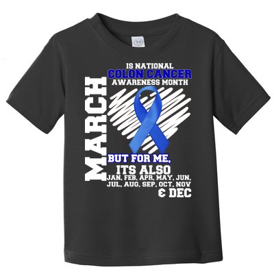 Colon Cancer Awareness Month Is Every Month Toddler T-Shirt