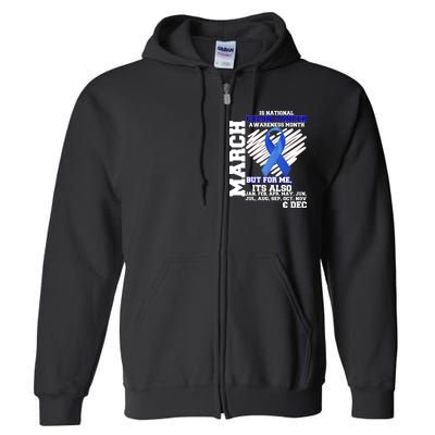 Colon Cancer Awareness Month Is Every Month Full Zip Hoodie