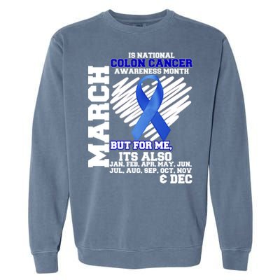 Colon Cancer Awareness Month Is Every Month Garment-Dyed Sweatshirt